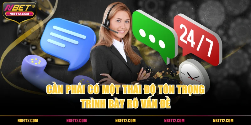 Cần phải có một thái độ tôn trọng, trình bày rõ vấn đề