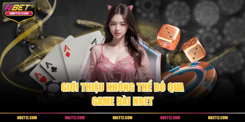 Giới thiệu không thể bỏ qua game bài NBET