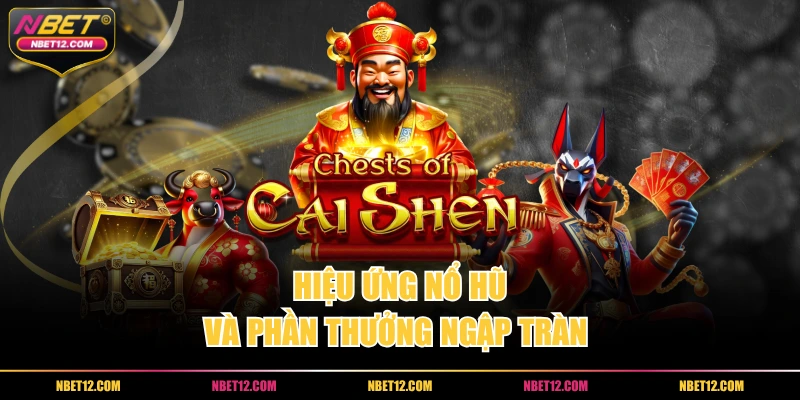 Hiệu ứng nổ hũ và phần thưởng ngập tràn 